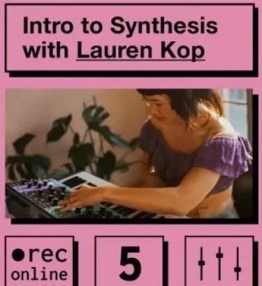 IO Music Academy Intro to Synthesis with Lauren Kop TUTORiAL